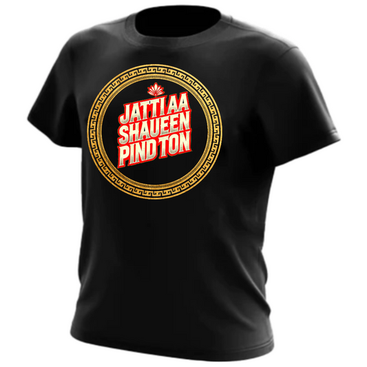 Jatti Aa Shaukeen Pind Ton - T-Shirt