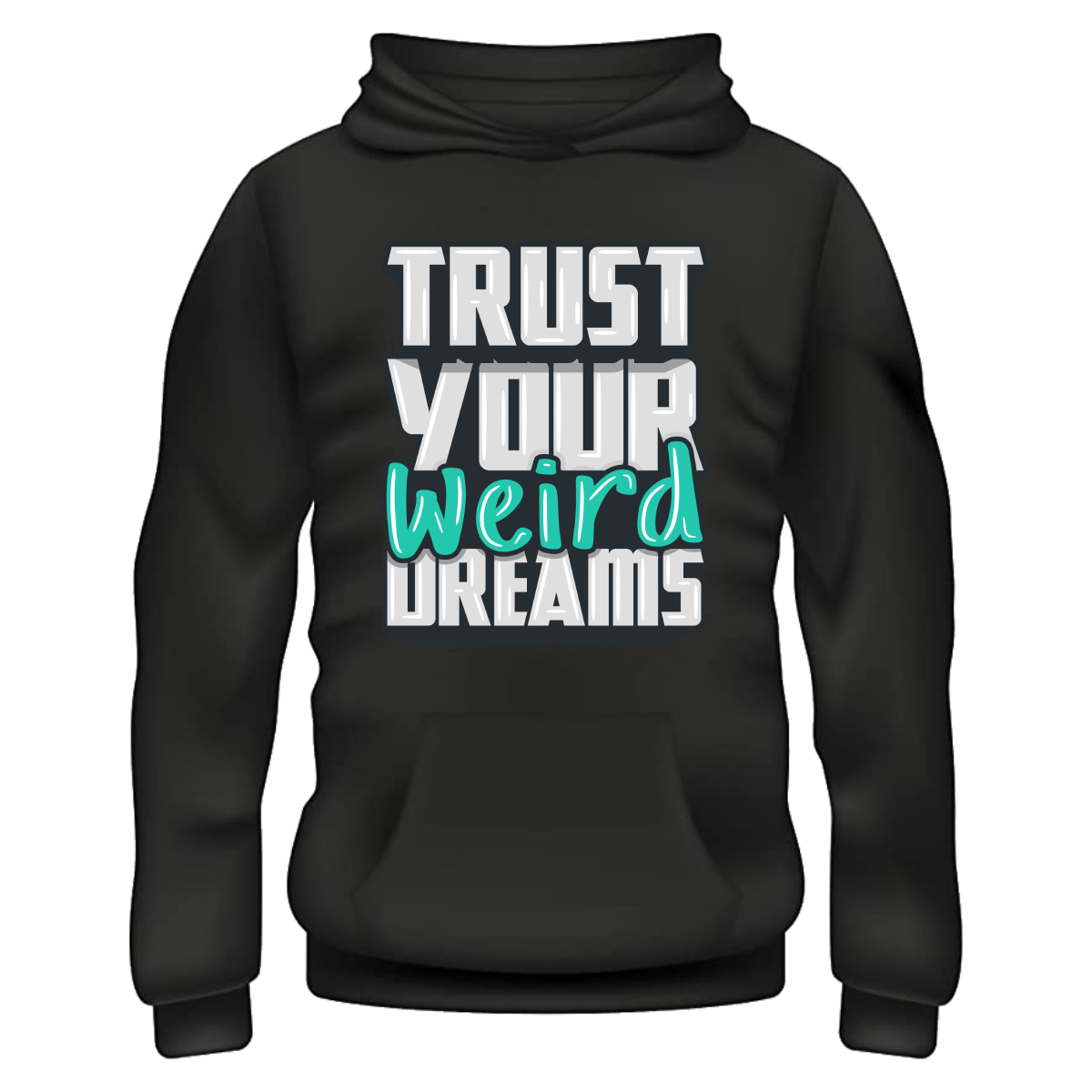 Trust Your Weird Dreams Hoodie – Black (Limited Edition Unisex Streetwear)