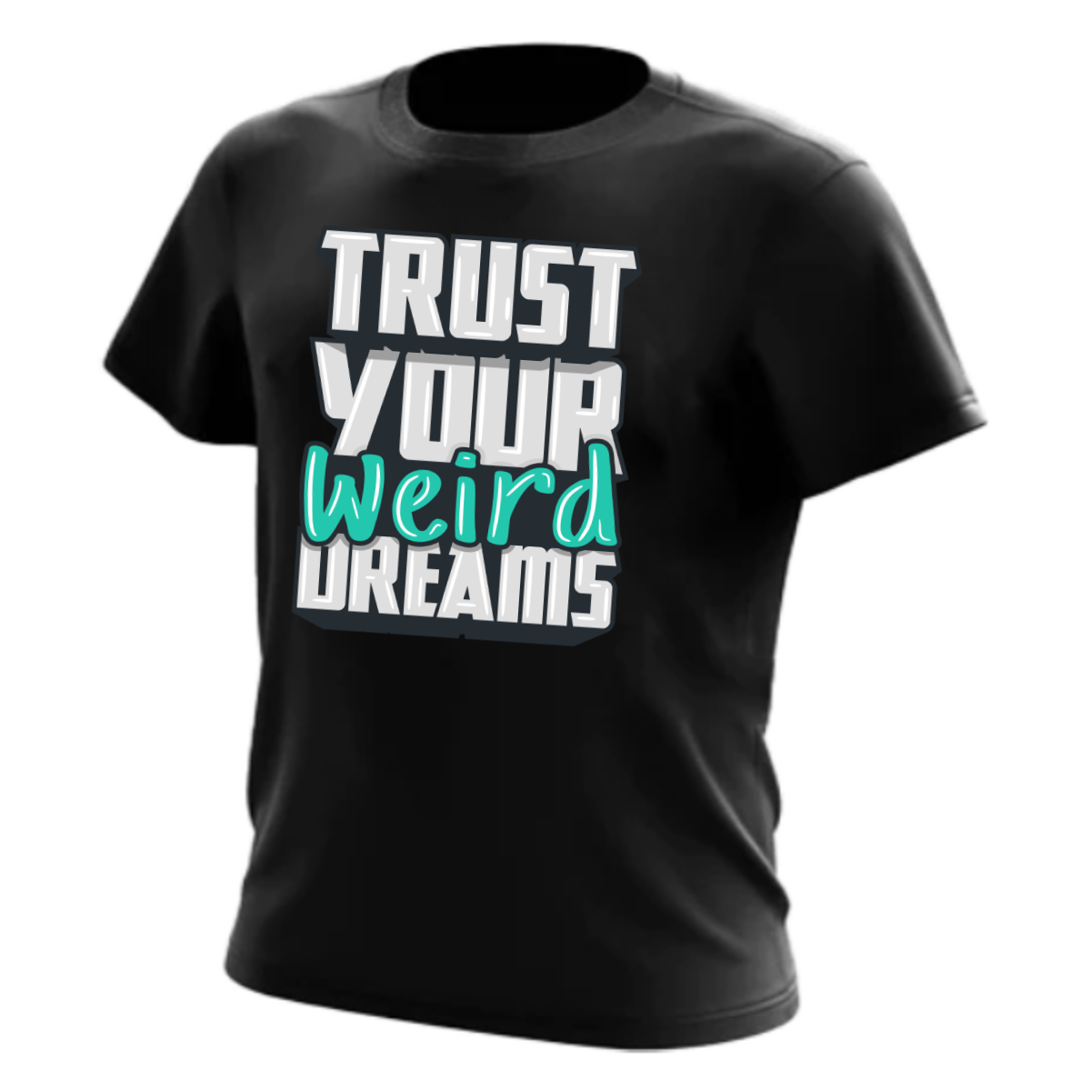 Trust Your Weird Dreams Tee – Black (Limited Edition Unisex Streetwear)