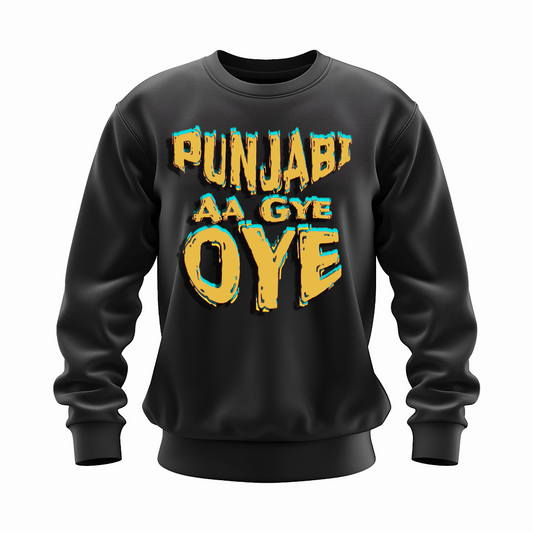Punjabi Aa Gye Oye Sweatshirt